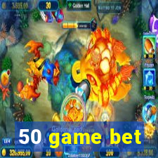 50 game bet