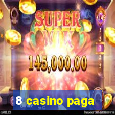 8 casino paga