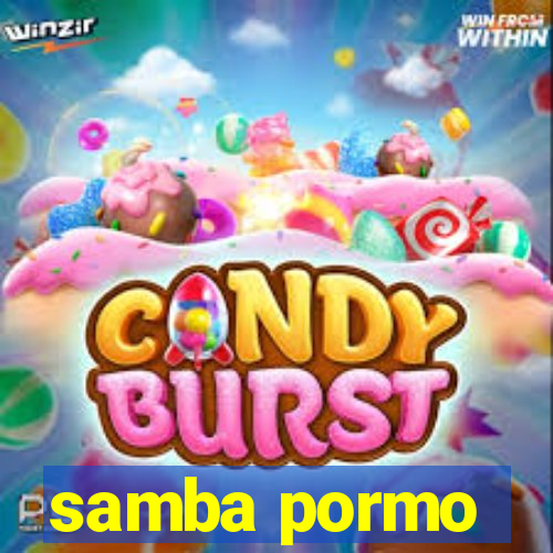 samba pormo