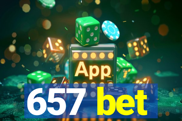 657 bet