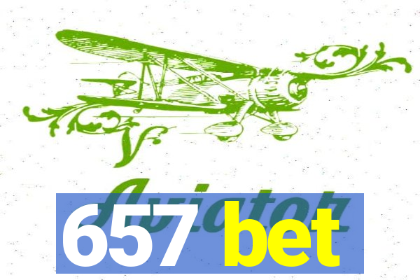 657 bet