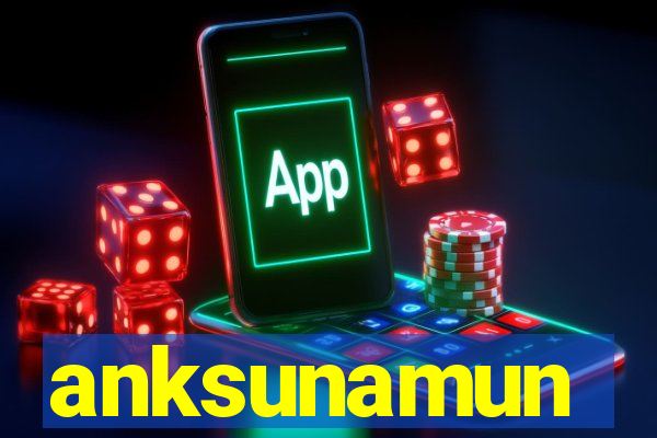 anksunamun