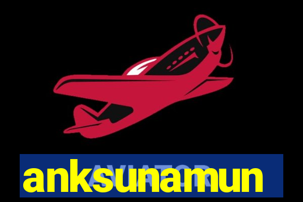 anksunamun