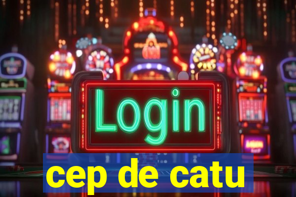 cep de catu