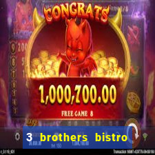 3 brothers bistro & casino menu