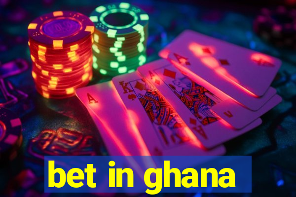 bet in ghana