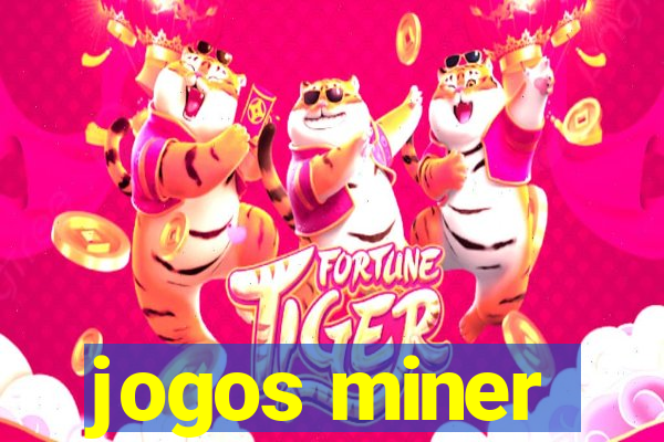 jogos miner