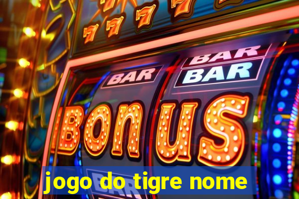 jogo do tigre nome