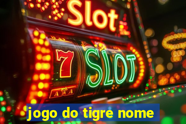 jogo do tigre nome