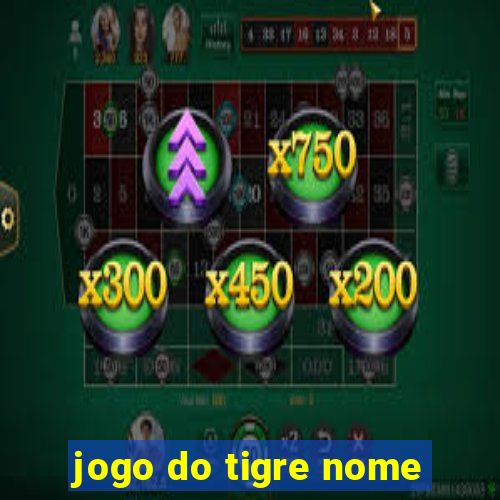 jogo do tigre nome