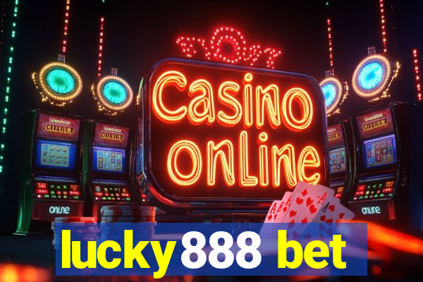 lucky888 bet