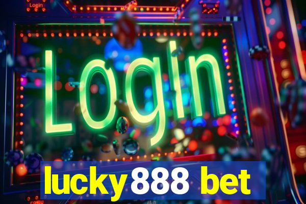 lucky888 bet