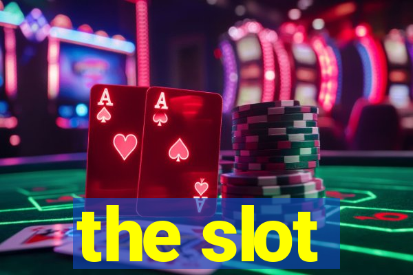 the slot