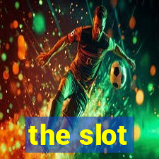 the slot