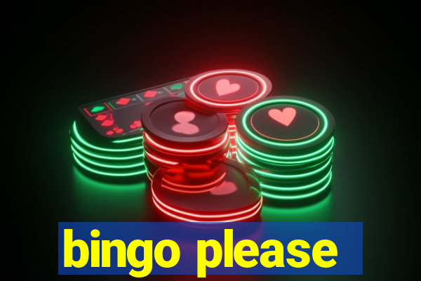 bingo please