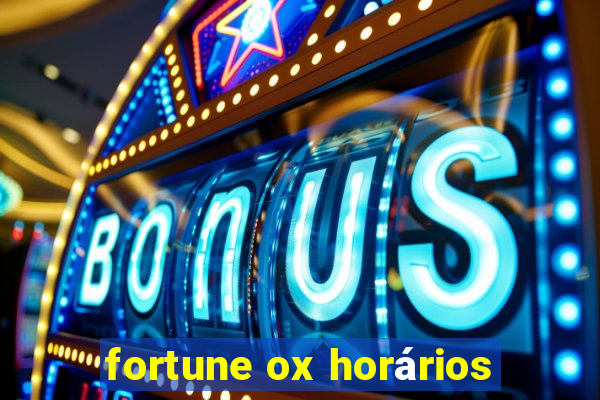 fortune ox horários