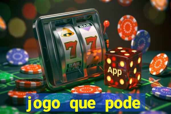 jogo que pode sacar qualquer valor