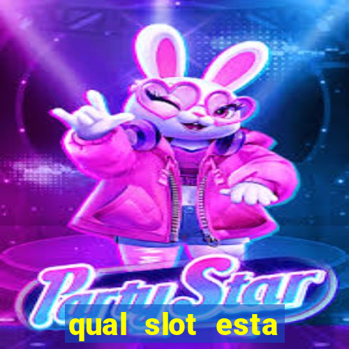 qual slot esta pagando agora