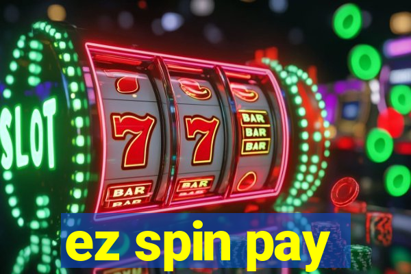 ez spin pay