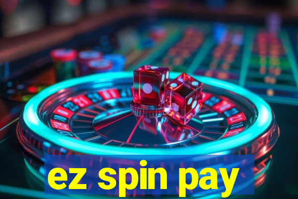 ez spin pay