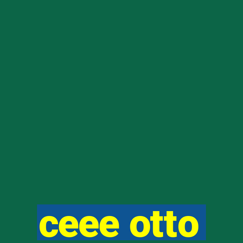 ceee otto