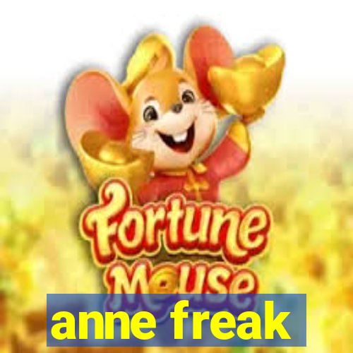 anne freak