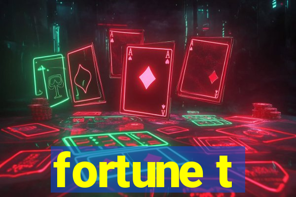 fortune t