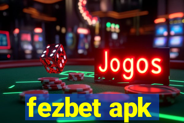 fezbet apk