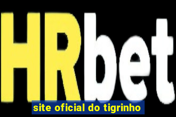 site oficial do tigrinho