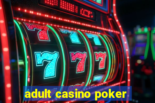 adult casino poker