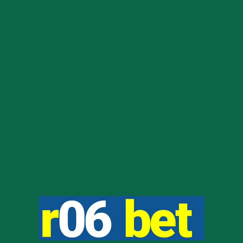 r06 bet