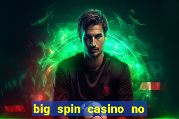 big spin casino no deposit bonus