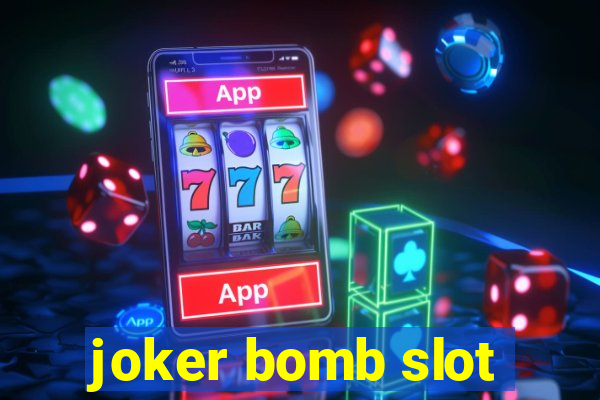 joker bomb slot