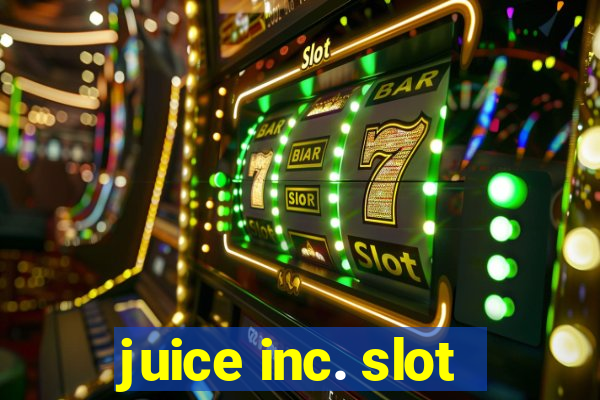 juice inc. slot