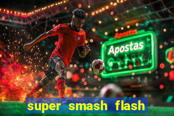 super smash flash 2 completo no jogos 360