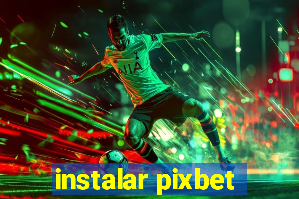 instalar pixbet