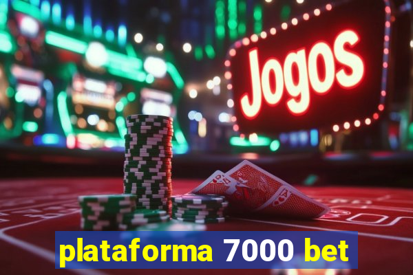 plataforma 7000 bet