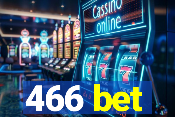 466 bet