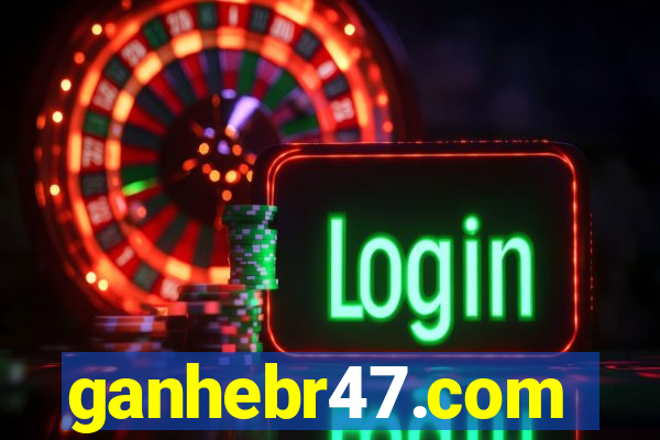 ganhebr47.com