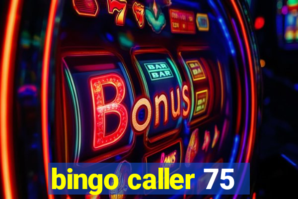 bingo caller 75