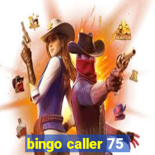 bingo caller 75