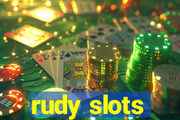 rudy slots