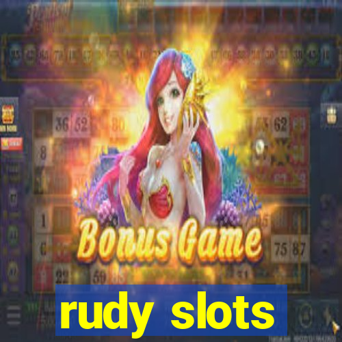 rudy slots