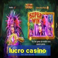 lucro casino