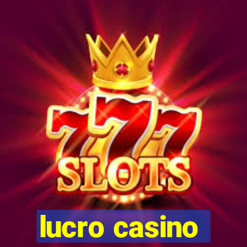 lucro casino