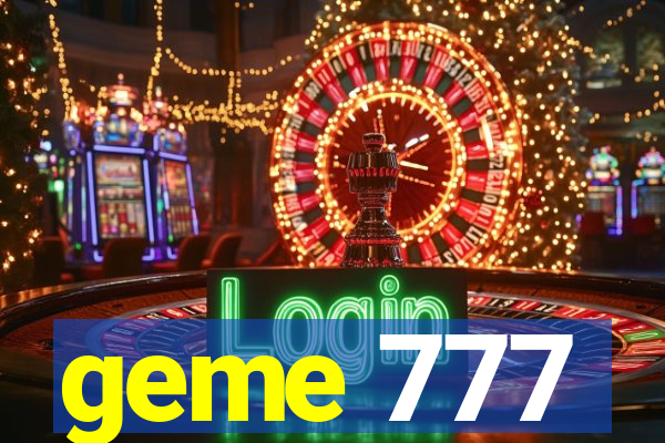 geme 777