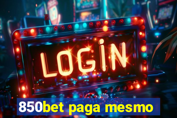 850bet paga mesmo