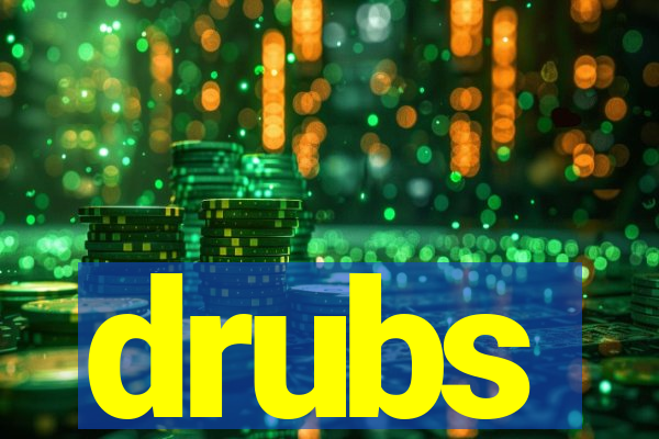 drubs