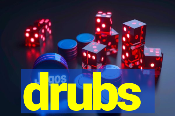 drubs