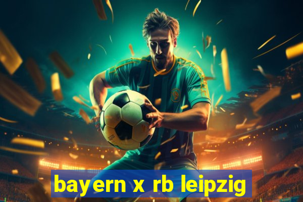 bayern x rb leipzig